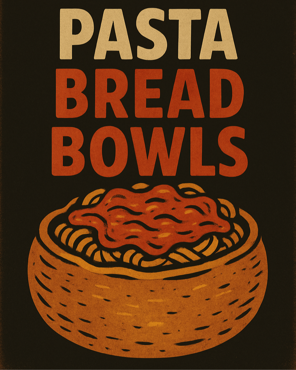 Poster with text 'So Massive Pasta Bread Bowls' and an illustration of a pasta bowl on a brown background.