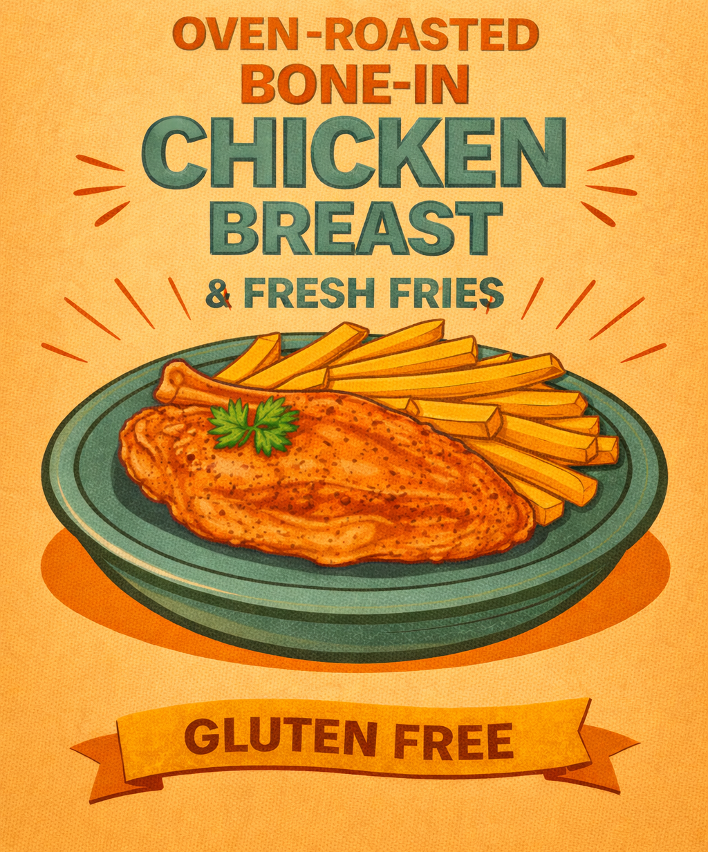 Oven-Roasted Bone in Chicken Breast & Fresh Fries (GF)
