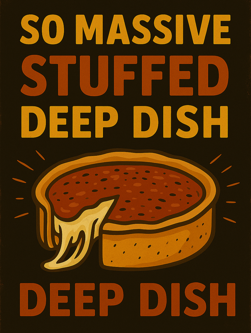 Deep Dish Stuffed Pizza